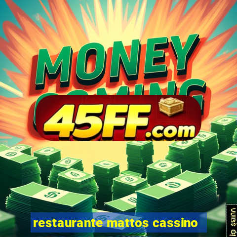 restaurante mattos cassino